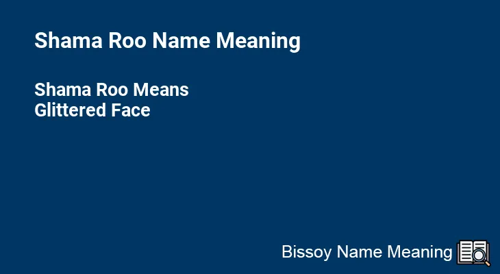Shama Roo Name Meaning